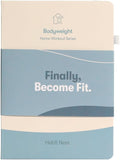 The Bodyweight Home Workout Journal. 13-Week Program. NO EQUIPMENT NEEDED. Fitness Planner,Fitness Journal,Workout Notebook.