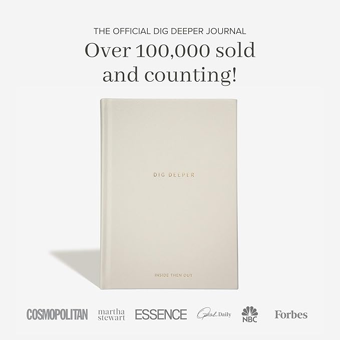 INSIDE THEN OUT Dig Deeper Journal - Guided Daily Journal With 180 Undated Prompts for Intention, Healing, Growth, Gratitude, Self Love & Discovery , Wellness, and Mindfulness - Self Care Routine Gift for Women and Men